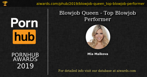 Best Blowjob Porn Awards - Blowjob Queen - Top Blowjob Performer at 2019 Pornhub Awards â€” AIWARDS