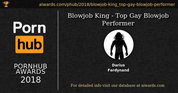 Gay Blowjob Lineup - Blowjob King - Top Gay Blowjob Performer at 2018 Pornhub Awards â€” AIWARDS